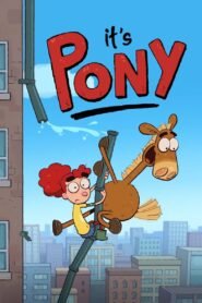 It’s Pony